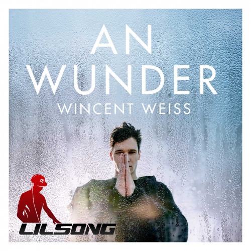 Wincent Weiss - An Wunder